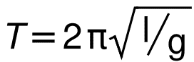 T equals 2 straight pi square root of bevelled straight l over straight g end root