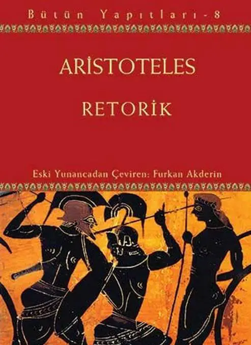 Retorik Nedir? Aristoteles'in İletişim Modeli Ve İknanın 3 Temel Unsuru