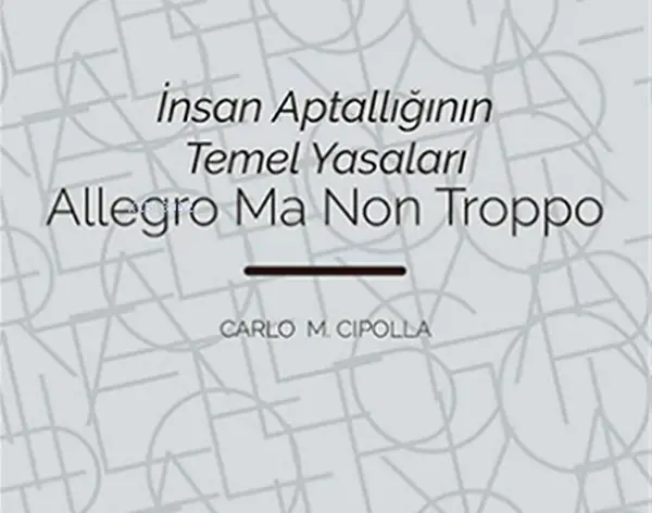 Carlo Cipolla'ya Göre İnsan Aptallığının Temel Yasaları Nelerdir?